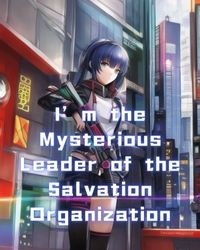 I’m the Mysterious Leader of the Salvation Organization